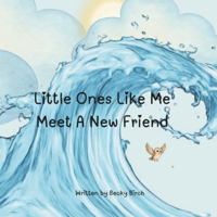 Little Ones Like Me: Meet A New Friend B0G4GVP3S5 Book Cover