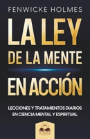 La Ley de la Mente en Acción: Lecciones y Tratamientos Diarios en Ciencia Mental y Espiritual 1639340297 Book Cover