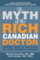 The Myth of the Rich Canadian Doctor: Doctor, what is the state of your financial health? 1999153103 Book Cover