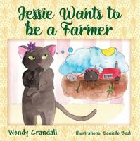 Jessie Wants to be a Farmer 1478777737 Book Cover