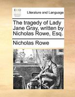 The Tragedy of the Lady Jane Gray (Salzburg Studies: Poetic Drama and Poetic Theory) 1170386970 Book Cover