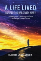 A Life Lived Inspired To Share With Many 196791558X Book Cover