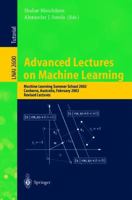 Advanced Lectures on Machine Learning : Machine Learning Summer School 2002, Canberra, Australia, February 11-22, 2002, Revised Lectures 3540005293 Book Cover