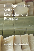 Handgemachte Seifen Leitfaden und Rezepte (German Edition) B0CTH22G42 Book Cover