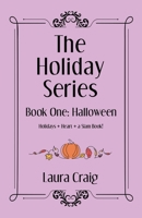The Holiday Series: Book One: Halloween 1665781505 Book Cover