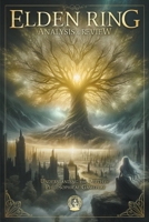 Elden Ring Analysis & Review: Understand the Depth of Philosophical Gameplay B0CSW4QY85 Book Cover