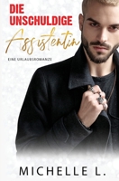 Die unschuldige Assistentin: Eine Urlaubsromanze (Unanständiges Netzwerk) 1648082092 Book Cover