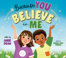 Because You Believe in Me: A Celebration of Encouragement 1953945910 Book Cover