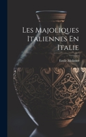 Les Majoliques Italiennes En Italie 1022778048 Book Cover