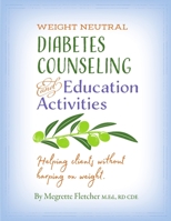 Diabetes Counseling & Education Activities: Helping clients without harping on weight 069206656X Book Cover
