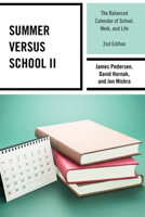 Summer Versus School II: The Balanced Calendar of School, Work and Life 1475873840 Book Cover