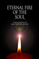 Eternal Fire of the Soul 0557066220 Book Cover