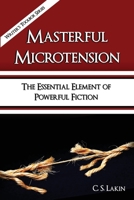 Masterful Microtension: The Essential Element of Powerful Fiction (The Writer's Toolbox Series) 0991389492 Book Cover