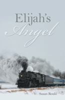 Elijah's Angel 1973641135 Book Cover