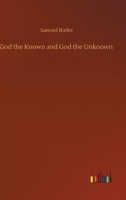 God the Known and God the Unknown 1523895861 Book Cover