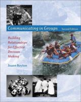Communicating in Groups: Building Relationships for Effective Decision Making 076742686X Book Cover