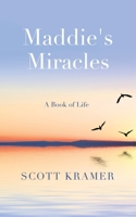 Maddie's Miracles: A Book of Life 1980914176 Book Cover