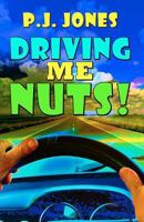 Driving Me Nuts! 1467905232 Book Cover