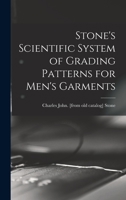 Stone's Scientific System of Grading Patterns for Men's Garments 101622558X Book Cover
