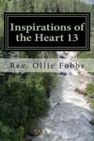 Inspirations of the Heart 13: A Line of Spirit Driven poetry 1497489601 Book Cover
