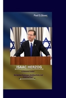 ISAAC HERZOG: "A Visionary Leader" Navigating Challenges, Building Unity, and Inspiring Hope" B0CL7ZMQH5 Book Cover