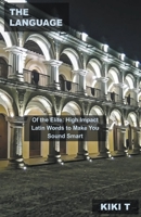 The Language of the Elite: High Impact Latin Words to Make You Sound Smart B0BSKLHWPM Book Cover
