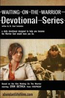Waiting on the Warrior: Devotional Series 1499338813 Book Cover