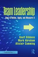 Team Leadership: How to Define, Apply, and Measure It 1032757744 Book Cover