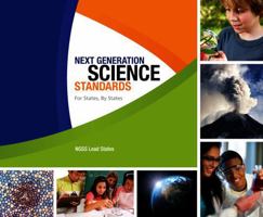 Next Generation Science Standards: For States, by States 0309272270 Book Cover