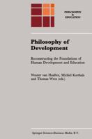 Philosophy of Development: Reconstructing the Foundations of Human Development and Education 9048147700 Book Cover