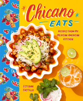 Chicano Eats: Recipes from the Border 0062917374 Book Cover