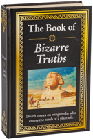 The Book of Bizarre Truths 145080747X Book Cover