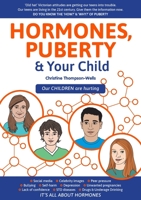 Hormones, Puberty & Your Child: 'Old Hat' Victorian Attitudes Are Getting Our Teens Into Trouble 0645131423 Book Cover