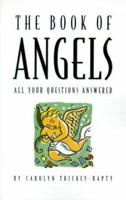 The Book of Angels: All Your Questions Answered 0824103866 Book Cover