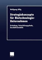 Strategiekonzepte Fur Biotechnologie-Unternehmen: Grundung, Entwicklungspfade, Geschaftsmodelle 3824405865 Book Cover