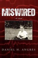 Miswired 1477570934 Book Cover