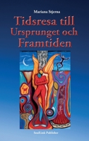 Tidsresa till ursprunget och framtiden (Swedish Edition) 9198578375 Book Cover