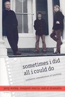 Sometimes I Did All I Could Do: Authentic Remembrances of Teaching 0881461377 Book Cover