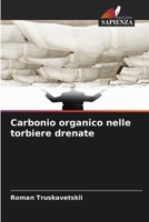 Carbonio organico nelle torbiere drenate (Italian Edition) 6209055796 Book Cover