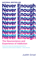 Never Enough: The Neuroscience and Experience of Addiction 1912854570 Book Cover