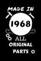 Made In 1968 All Original Parts: Perfect Gag Gift | Blank Lined Notebook Journal | 100 Pages 6" x 9" Format | Office Humour and Banter | Girls night ... Hen Stag Do | Anniversary | Christmas | Xmas 1710515619 Book Cover