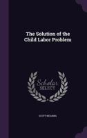 The Solution of the Child Labor Problem 1019030127 Book Cover