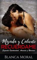 Mojada y Caliente. Recuérdame.: Segunda Oportunidad, Amnesia y Romance (Novela Romántica y Erótica) 197966336X Book Cover