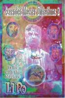 Ascended Master Dictations 2: Talks With The Masters 1418409006 Book Cover