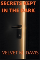 Secrets Kept In The Dark B0B18YPZTG Book Cover