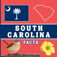 South Carolina Facts: Interesting Facts About South Carolina (50 States Fact Books) 1958985848 Book Cover