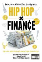 Hip Hop x Finance: Become a Financial Gangster! Get off Debt Row and Stack your Cash Flow. B0DS8D2F47 Book Cover