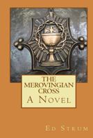 The Merovingian Cross 0991389727 Book Cover