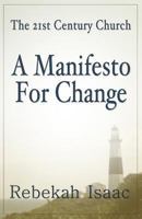 The 21st Century Church: A Manifesto For Change 0615876234 Book Cover