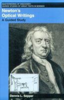 Newton's Optical Writings: A Guided Study (Masterworks of Discovery : Guided Studies of Great Texts in Science) 081352038X Book Cover